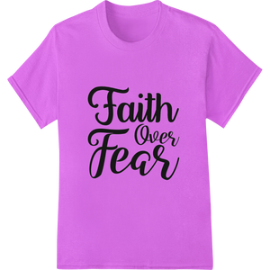 Vibrant DTF technology print on Faith Over Fear - Inspiring Typography DTF Print Transfer