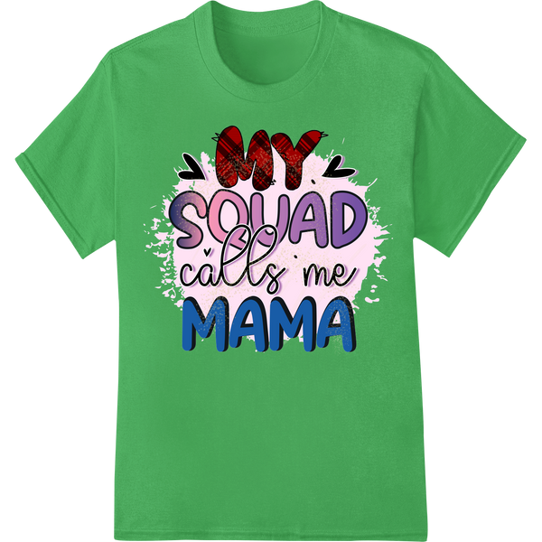 A heartfelt Mother's Day design featuring the quote 'My Squad Calls Me Mama' with a decorative floral frame.