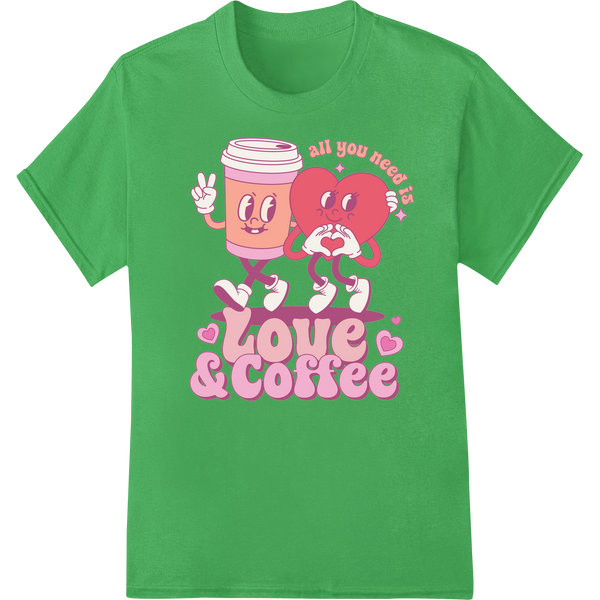 Retro Valentine's Coffee Love DTF Print Heat Transfer on green shirt - SUPERDTF-DTF Prints-DTF Transfers-Custom DTF Prints