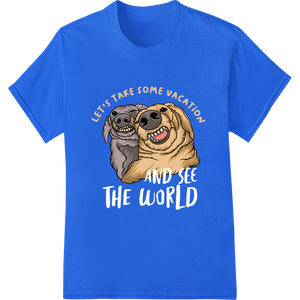 Vacay-Ready Pups: Adorable Smiling Dogs Heat Transfer enhanced with professional high-quality t-shirt printing