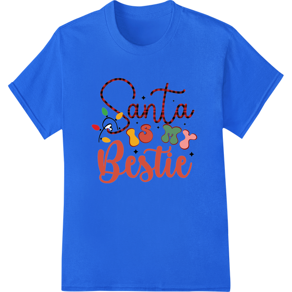 'Santa is my Bestie' Festive DTF Print Heat Transfer on blue shirt - SUPERDTF-DTF Prints-DTF Transfers-Custom DTF Prints