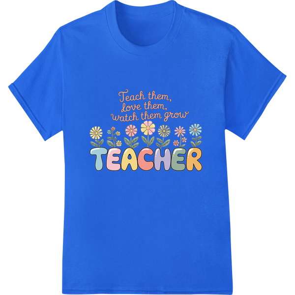 Retro Teacher DTF Print: Teach, Love, Watch Them Grow on blue shirt - SUPERDTF-DTF Prints-DTF Transfers-Custom DTF Prints