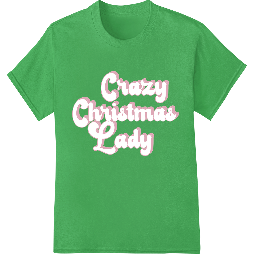 Festive 'Crazy Christmas Lady' DTF Print Heat Transfer on green shirt - SUPERDTF-DTF Prints-DTF Transfers-Custom DTF Prints