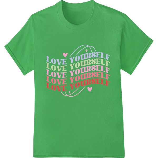 Empowering 'LOVE YOURSELF' DTF Print Heat Transfer | Self-Love on green shirt - SUPERDTF-DTF Prints-DTF Transfers-Custom DTF Prints