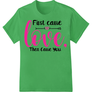 Innovative digital printing design on First Came Love, Then Came You - Adorable Valentine's Day