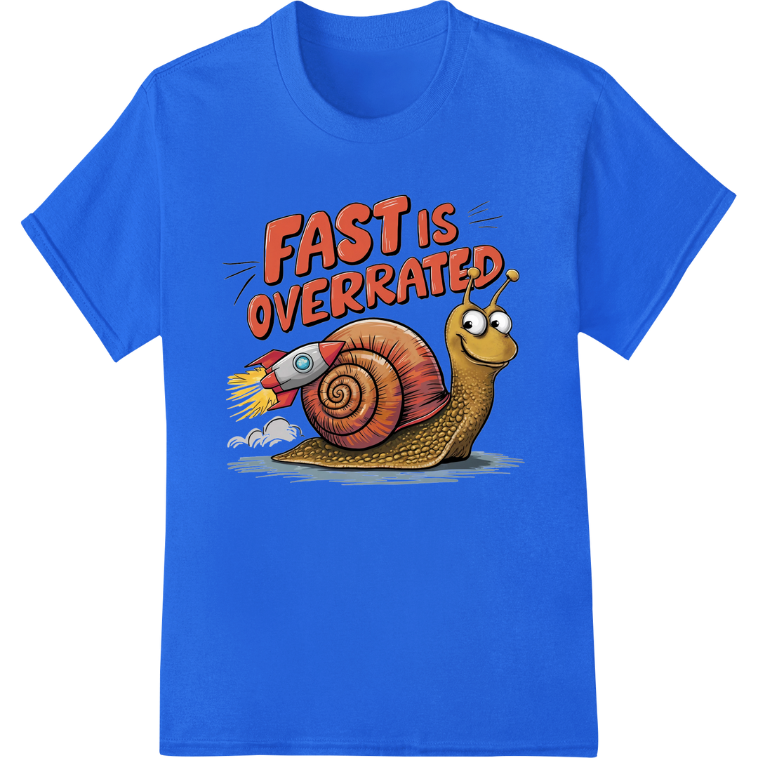 Snail's Pace: Witty 'Fast is Overrated' Animal DTF Print on blue shirt - SUPERDTF-DTF Prints-DTF Transfers-Custom DTF Prints