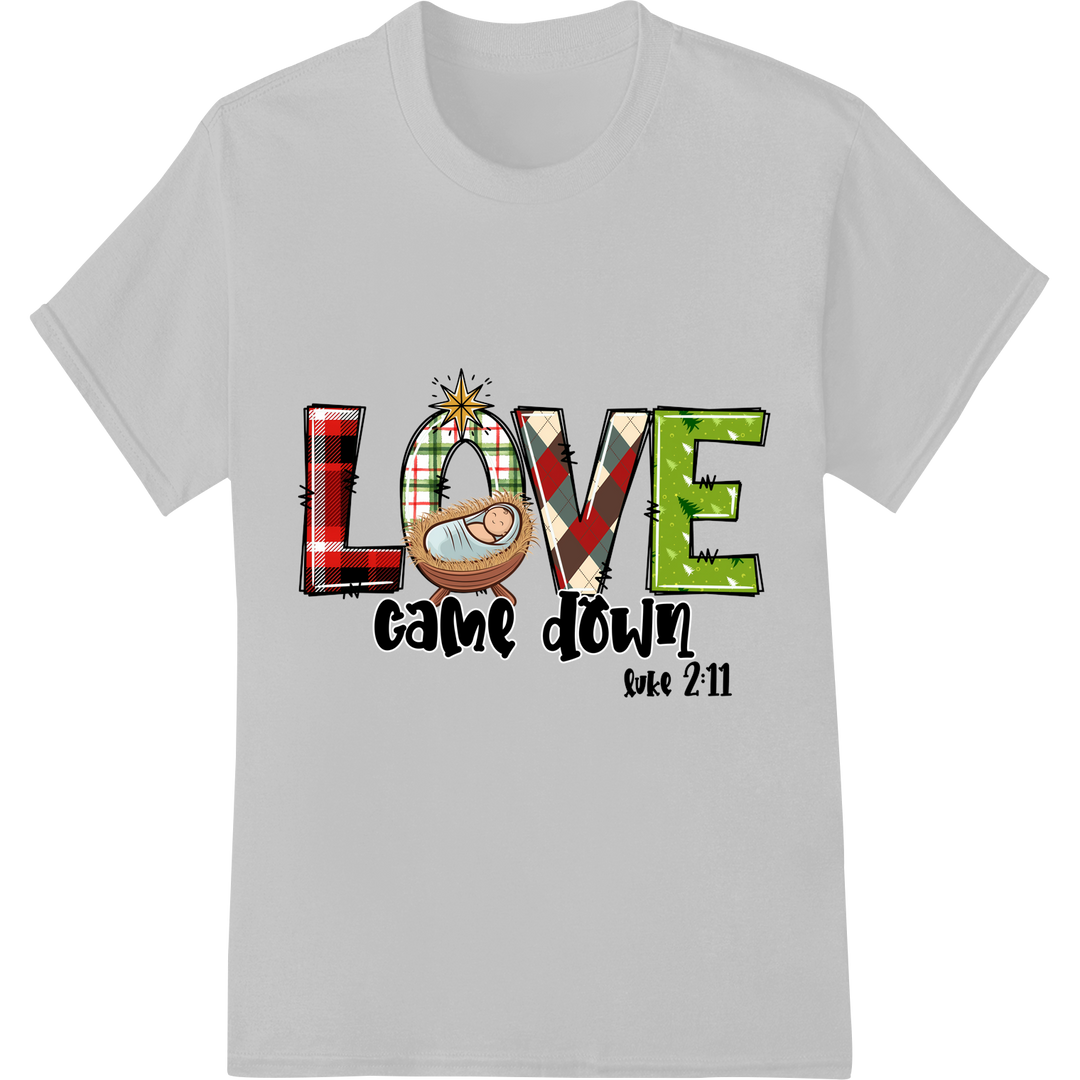 Love Came Down: Heartwarming Christian Christmas DTF Print on white shirt - SUPERDTF-DTF Prints-DTF Transfers-Custom DTF Prints