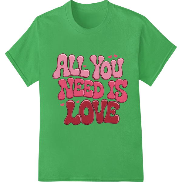 All You Need Is Love: Bold Valentine's Day DTF Print on green shirt - SUPERDTF-DTF Prints-DTF Transfers-Custom DTF Prints