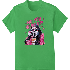 Spooky 'NO YOU HANG UP!' Skull DTF Print Heat Transfer showcasing advanced custom DTF designs technology