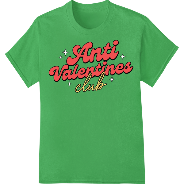 Rebellious 'Anti Valentines Club' DTF Print Heat Transfer on green shirt - SUPERDTF-DTF Prints-DTF Transfers-Custom DTF Prints