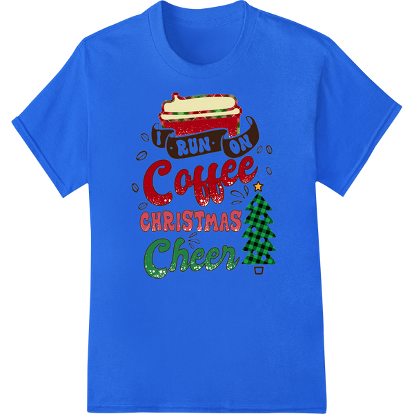 Run on Coffee Christmas Cheer - Festive DTF Heat Transfer on blue shirt - SUPERDTF-DTF Prints-DTF Transfers-Custom DTF Prints