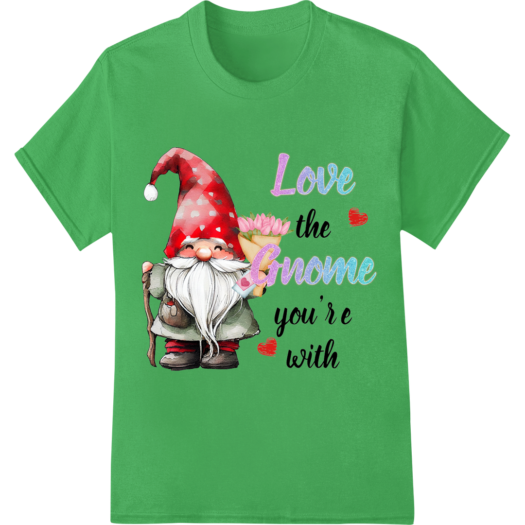 Adorable 'Love the Gnome You're With' Valentine's Day DTF Print on green shirt - SUPERDTF-DTF Prints-DTF Transfers-Custom DTF Prints