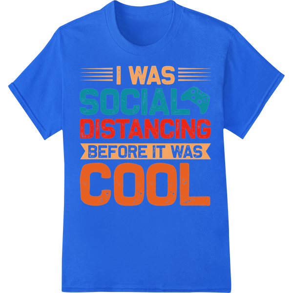 Retro Social Distancing Humor DTF Print Heat Transfer on blue shirt - SUPERDTF-DTF Prints-DTF Transfers-Custom DTF Prints