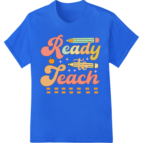 Ready to Teach: Retro-Inspired DTF Print for Educators on blue shirt - SUPERDTF-DTF Prints-DTF Transfers-Custom DTF Prints