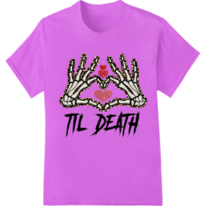 Unique personalized clothing for Skeleton Hands Heart 'TIL DEATH' Valentine's Day DTF Print