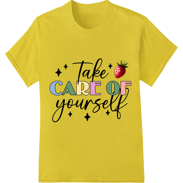 Inspire Self-Care with Our Uplifting 'Take CARE of Yourself' Print on yellow shirt - SUPERDTF-DTF Prints-DTF Transfers-Custom DTF Prints