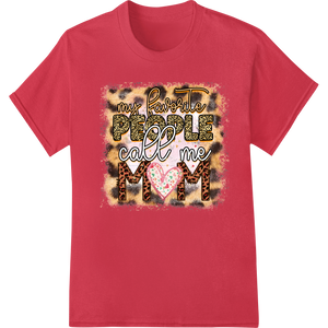 Vibrant dtf printer print on My Favorite People Call Me Mom - Leopard Print Mother's Day