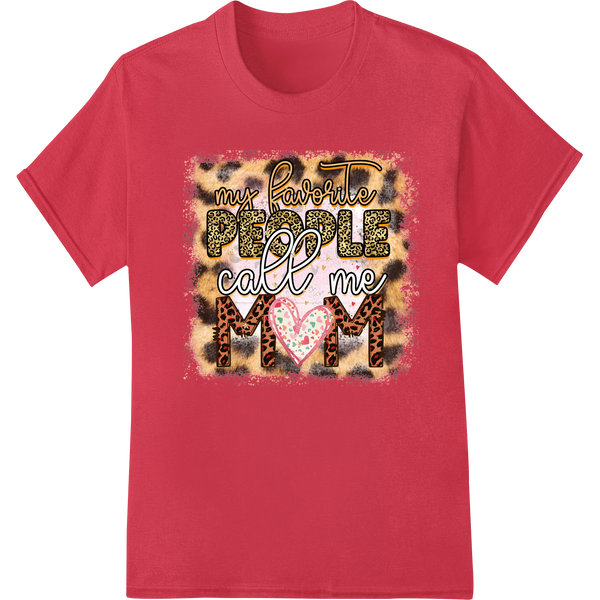 My Favorite People Call Me Mom - Leopard Print Mother's Day on red shirt - SUPERDTF-DTF Prints-DTF Transfers-Custom DTF Prints