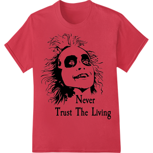 Macabre Skeleton 'Never Trust The Living' Gothic DTF Print enhanced with professional custom print solutions