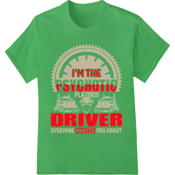 Psychotic Platoon Driver: Edgy Trucker DTF Print Transfer on green shirt - SUPERDTF-DTF Prints-DTF Transfers-Custom DTF Prints