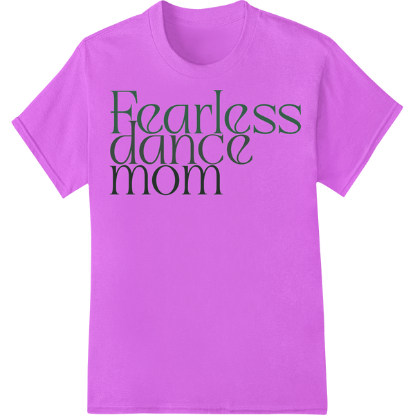 Fearless Dance Mom: Bold Typography Heat Transfer on purple shirt - SUPERDTF-DTF Prints-DTF Transfers-Custom DTF Prints