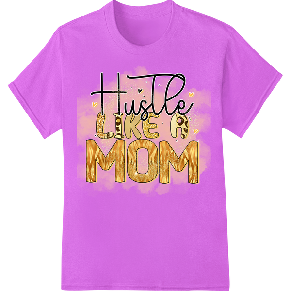 Innovative custom DTF designs design on Hustle Like a Mom: Inspiring Leopard Print Heat Transfer