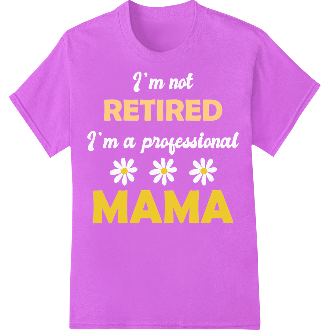 Retired Mama DTF Print Heat Transfer - Perfect Mom Gift on purple shirt - SUPERDTF-DTF Prints-DTF Transfers-Custom DTF Prints