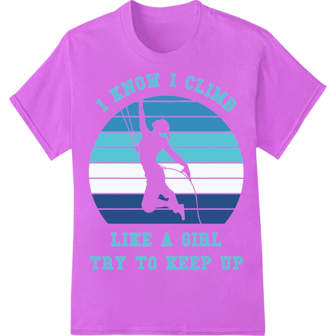 Climb Like a Girl: Empowering DTF Transfer for Adventurers on purple shirt - SUPERDTF-DTF Prints-DTF Transfers-Custom DTF Prints