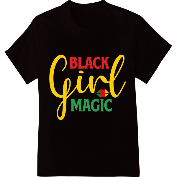 BLACK GIRL MAGIC Juneteenth Empowerment DTF Print Transfer on black shirt - SUPERDTF-DTF Prints-DTF Transfers-Custom DTF Prints