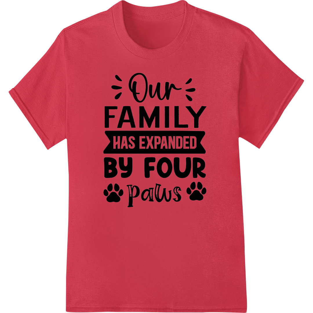 Family Expanded By Four Paws - Celebrate Your New Pet on red shirt - SUPERDTF-DTF Prints-DTF Transfers-Custom DTF Prints