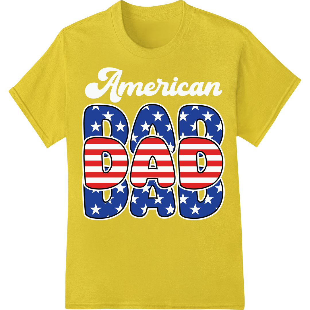 Bold Patriotic DAD Stars & Stripes 4th of July DTF Print on yellow shirt - SUPERDTF-DTF Prints-DTF Transfers-Custom DTF Prints