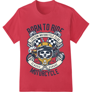 Custom innovative apparel printing design - Born to Ride: Vintage Motorcycle Club DTF Print Transfer