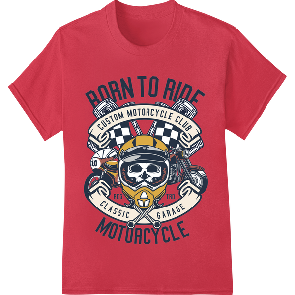 Custom innovative apparel printing design - Born to Ride: Vintage Motorcycle Club DTF Print Transfer