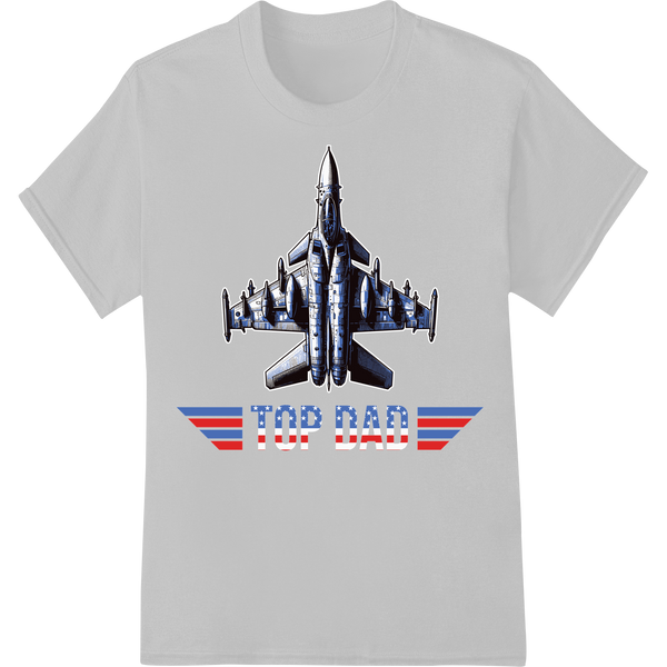 Top Dad Patriotic Fighter Jet DTF Print Heat Transfer on white shirt - SUPERDTF-DTF Prints-DTF Transfers-Custom DTF Prints