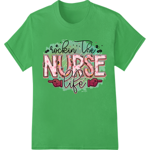 Unique custom t-shirts for Rockin' the Nurse Life: Bold DTF Print Heat Transfer