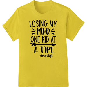 Premium quality DTF printing technology on Losing My Mind One Kid at a Time #momlife DTF Print