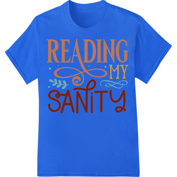 "Reading My Sanity" - Artistic Typography DTF Print Transfer on blue shirt - SUPERDTF-DTF Prints-DTF Transfers-Custom DTF Prints