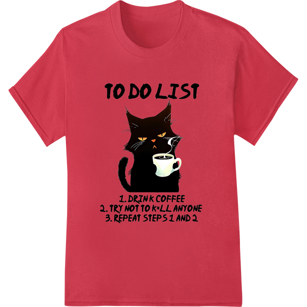 Sassy Cat's To Do List: Coffee, No Killing, Repeat | Funny DTF on red shirt - SUPERDTF-DTF Prints-DTF Transfers-Custom DTF Prints