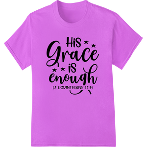 Vibrant apparel decoration print on His Grace is Enough - Inspiring Faith DTF Print Transfer