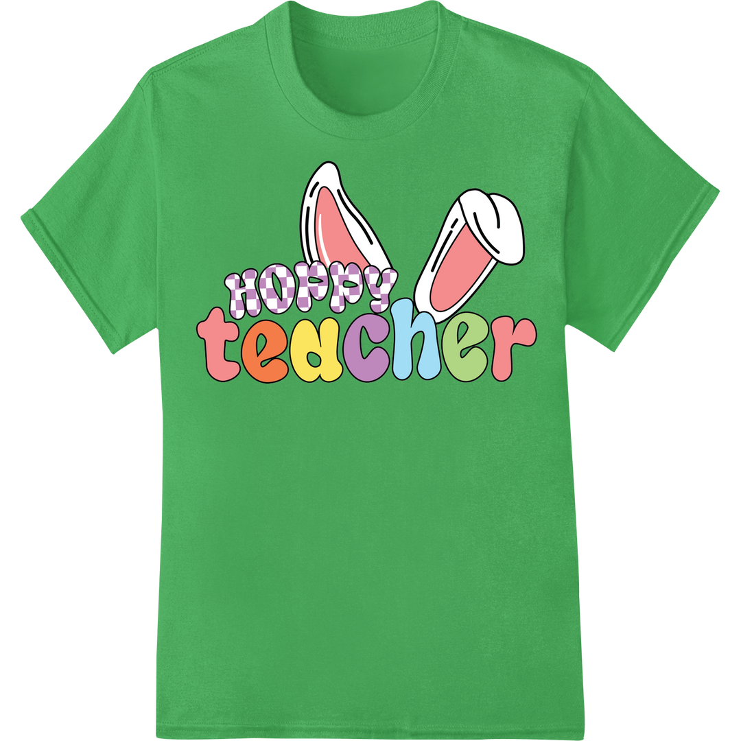 Hoppy Teacher Easter Bunny Ears DTF Print Heat Transfer on green shirt - SUPERDTF-DTF Prints-DTF Transfers-Custom DTF Prints