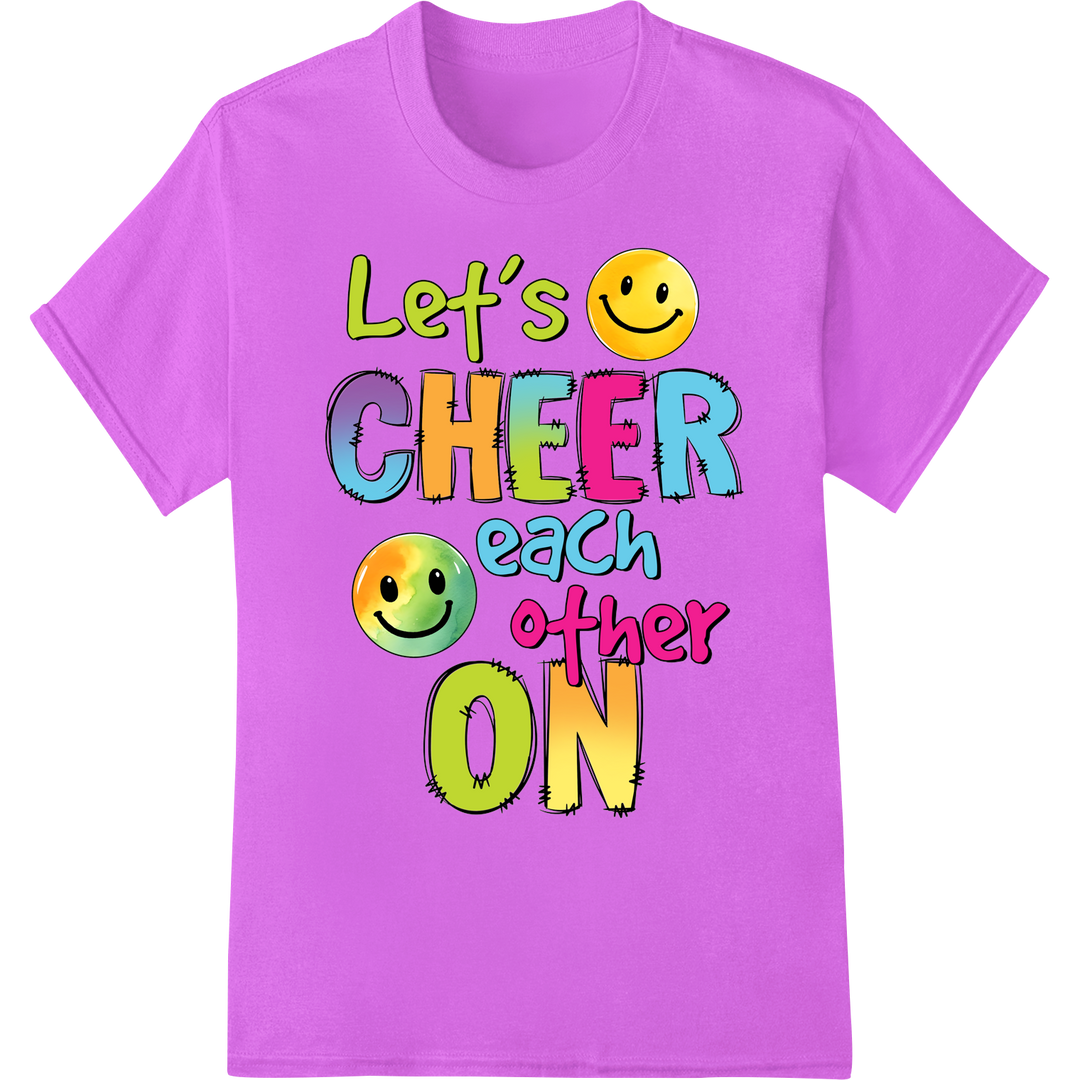 Colorful Let's Cheer Each Other On Motivational DTF Print on purple shirt - SUPERDTF-DTF Prints-DTF Transfers-Custom DTF Prints