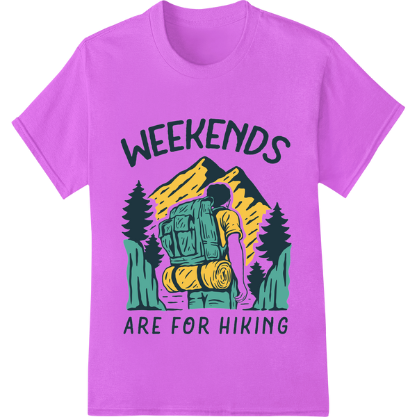 Unique heat transfer for Weekends Are For Hiking - Outdoors Adventure DTF Print