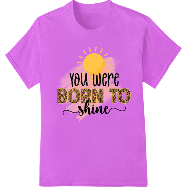 Unique apparel decoration for Shine Your Light - Inspirational DTF Print Transfer