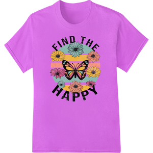 Find Happiness with Colorful Butterfly & Flowers DTF Print showcasing advanced DTF transfers technology