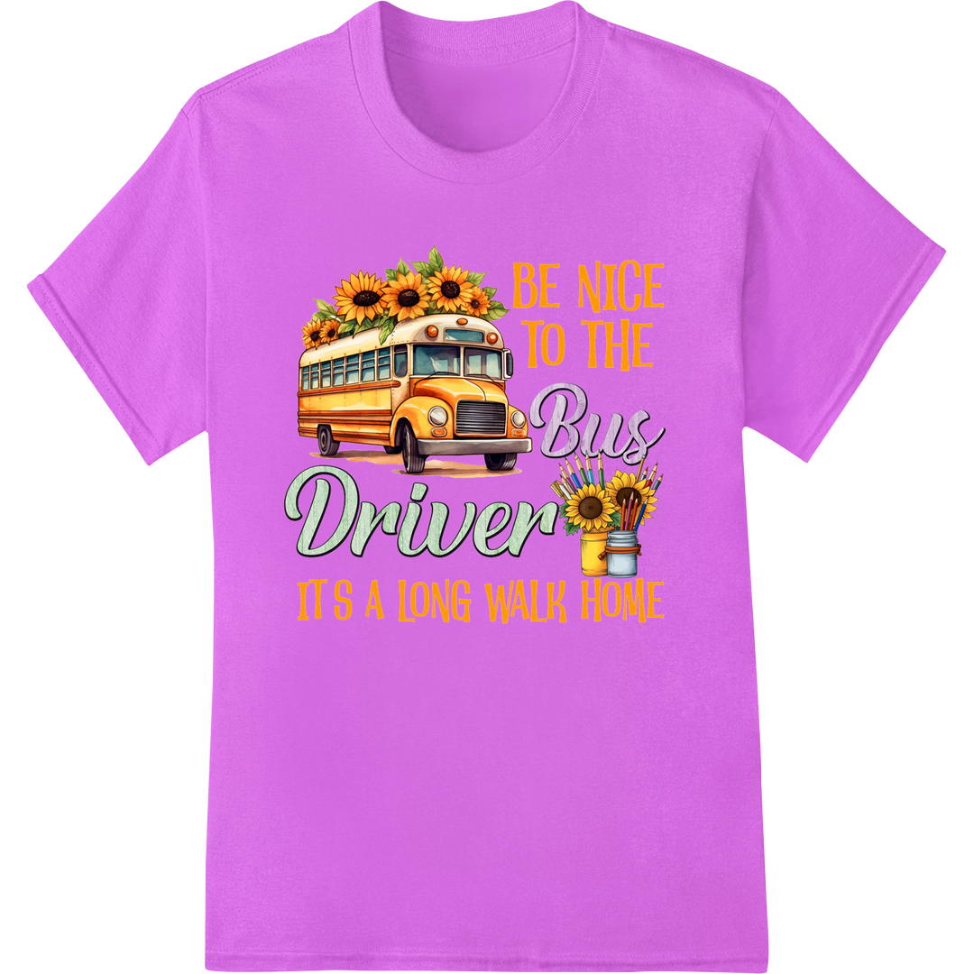 Be Nice to the Bus Driver | Funny Back to School DTF Print on purple shirt - SUPERDTF-DTF Prints-DTF Transfers-Custom DTF Prints