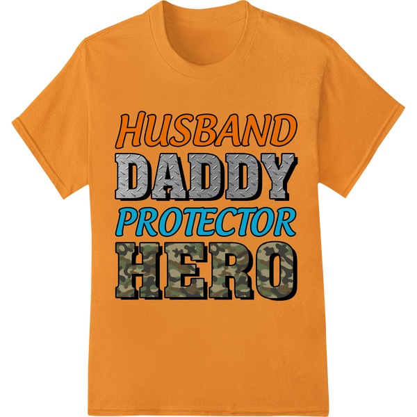 Camo Father's Day DTF Print Transfer: Husband Daddy Hero on orange shirt - SUPERDTF-DTF Prints-DTF Transfers-Custom DTF Prints