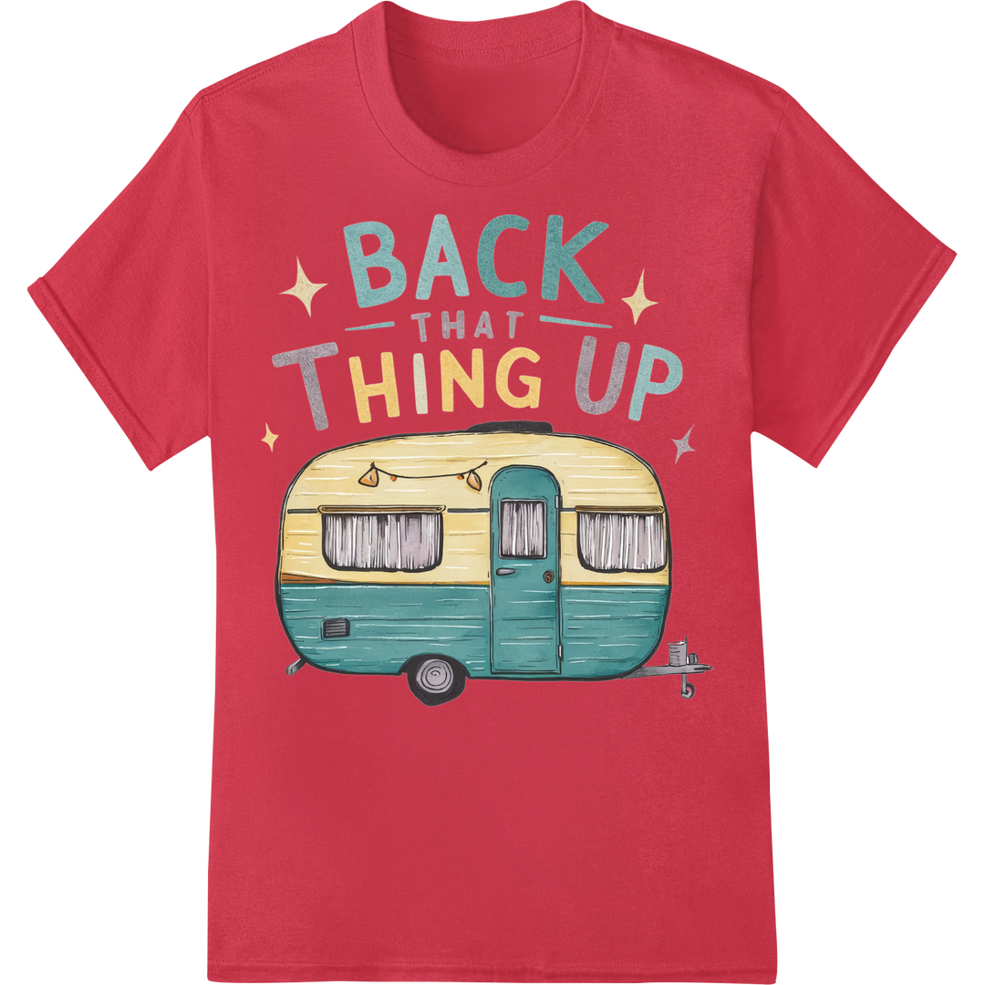 Vintage Camper Life: Back That Thing Up | DTF Print Transfer on red shirt - SUPERDTF-DTF Prints-DTF Transfers-Custom DTF Prints