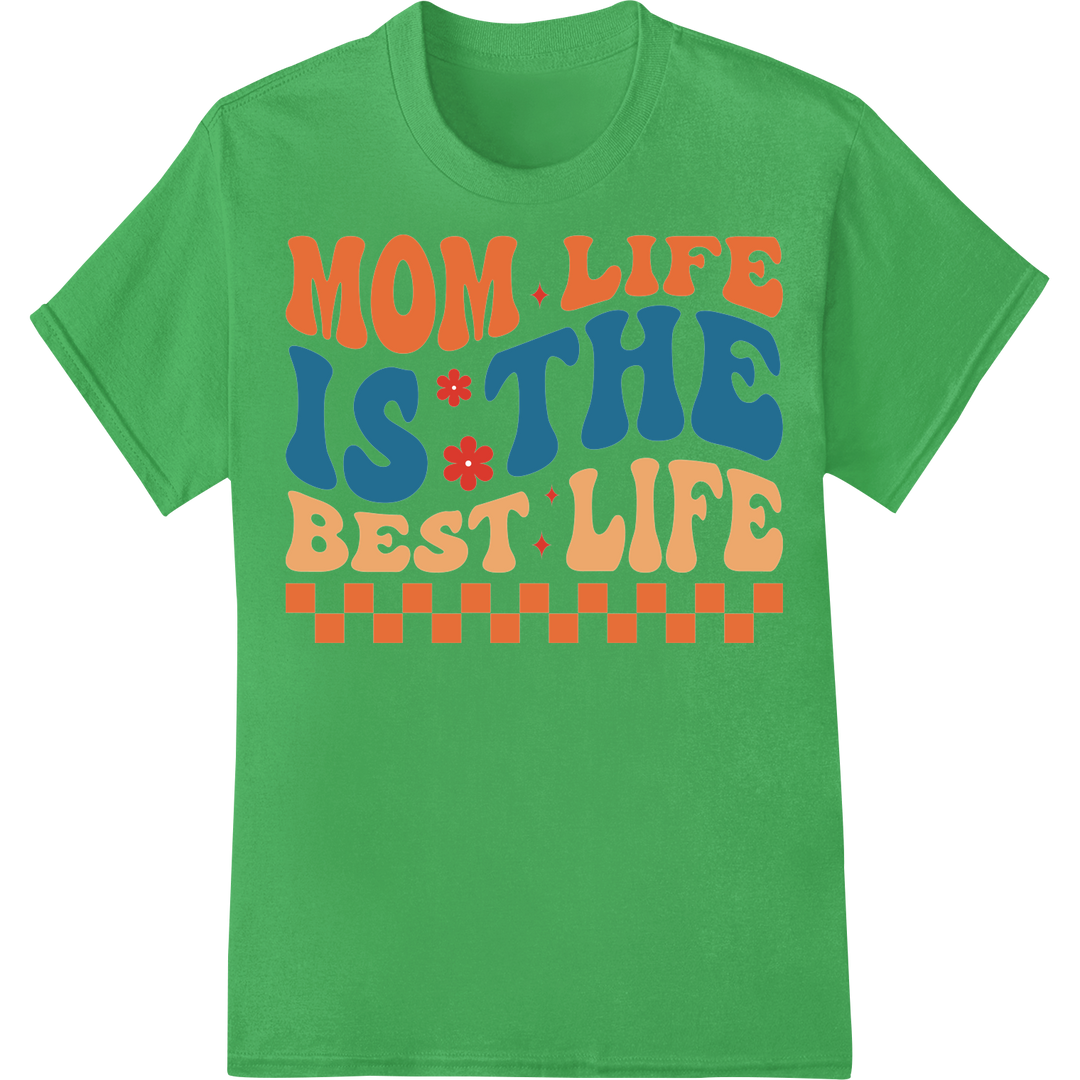 Retro 'Mom Life is the Best Life' DTF Print Heat Transfer on green shirt - SUPERDTF-DTF Prints-DTF Transfers-Custom DTF Prints