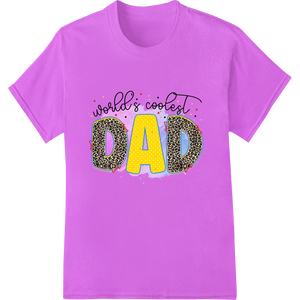 Durable bulk t-shirt printing applied to World's Coolest Dad: Cheetah Print Father's Day DTF Transfer