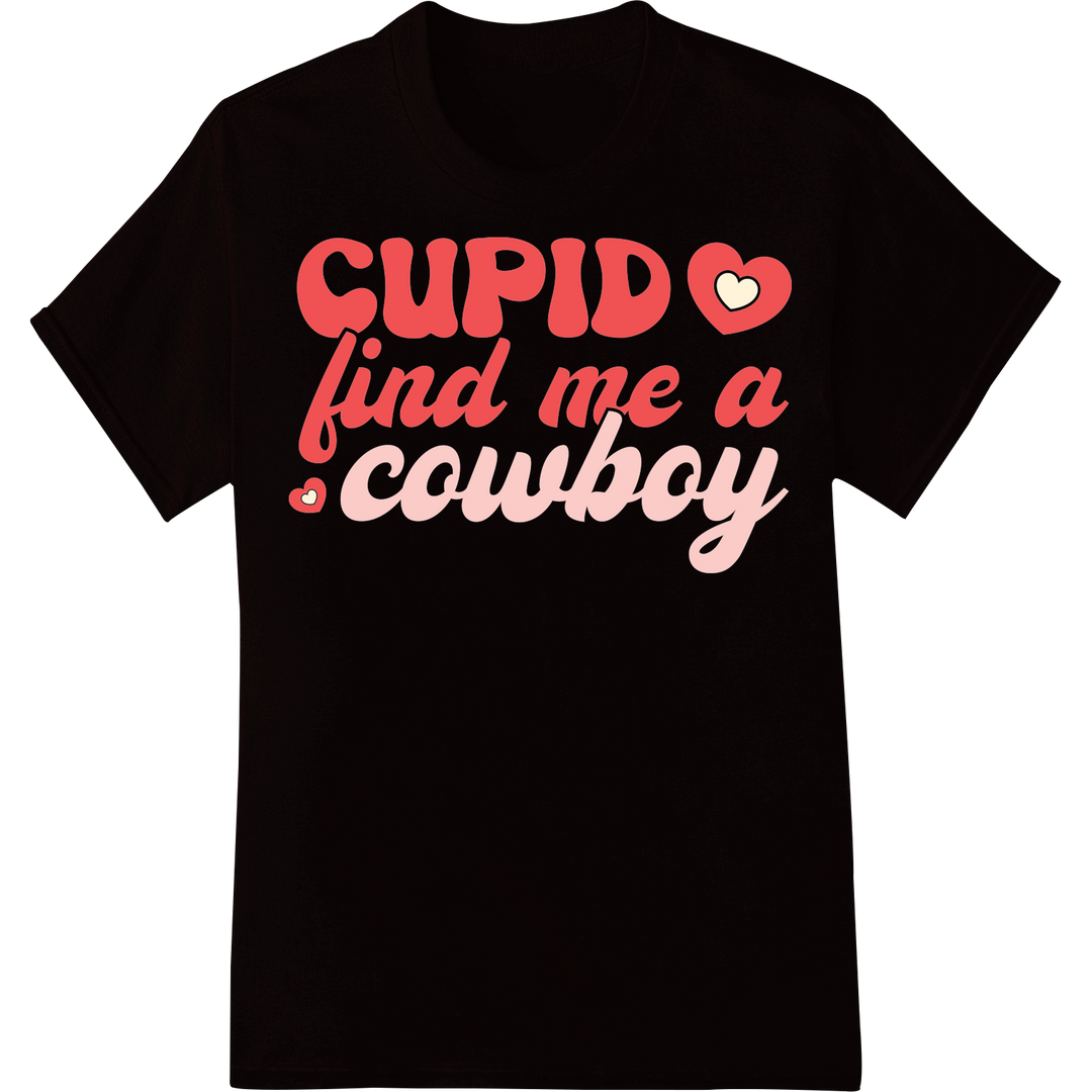 Cupid's Western Valentine: Find Your Cowboy Love on black shirt - SUPERDTF-DTF Prints-DTF Transfers-Custom DTF Prints